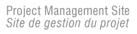 Project Management Site / Site de gestion du project